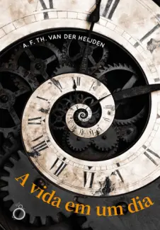 Baixar Livro A vida em um dia - A. F. TH. van der Heijden em ePub PDF Mobi ou Ler Online