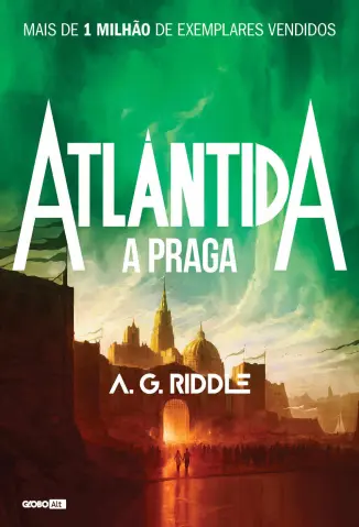 Baixar Livro Atlântida  A Praga  - O Mistério da Origem Vol. 2 - A. G. Riddle em ePub PDF Mobi ou Ler Online