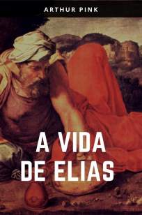 Baixar Livro A Vida de Elias - A. W. Pink  em ePub PDF Mobi ou Ler Online