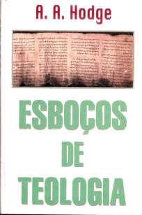 Baixar Livro Esboços de Teologia - A.A. Hodge em ePub PDF Mobi ou Ler Online