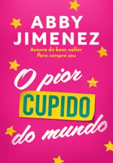 Baixar Livro O pior cupido do mundo - Abby Jimenez em ePub PDF Mobi ou Ler Online