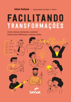 Baixar Livro Facilitando Transformações - Adam Kahane em ePub PDF Mobi ou Ler Online