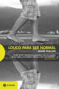Baixar Louco para Ser Normal - Adam Phillips ePub PDF Mobi ou Ler Online