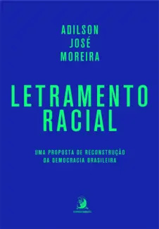 Baixar Livro Letramento Racial - Adilson José Moreira em ePub PDF Mobi ou Ler Online