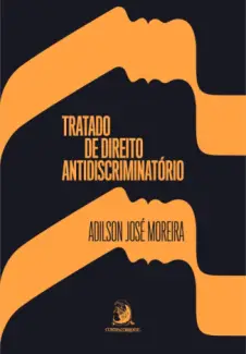 Baixar Livro Tratado de Direito Antidiscriminatório - Adilson José Moreira em ePub PDF Mobi ou Ler Online