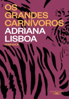Baixar Livro Os Grandes Carnívoros - Adriana Lisboa em ePub PDF Mobi ou Ler Online