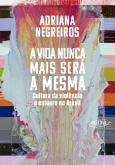 Baixar Livro A vida Nunca mais será a Mesma - Adriana Negreiros em ePub PDF Mobi ou Ler Online