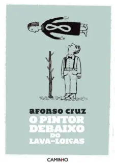 Baixar Livro O Pintor debaixo do Lava-Loiças - Afonso Cruz em ePub PDF Mobi ou Ler Online