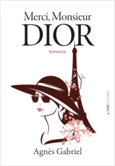 Baixar Livro Merci, Monsieur Dior - Agnès Gabriel em ePub PDF Mobi ou Ler Online