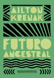 Baixar Livro Futuro ancestral - Ailton Krenak em ePub PDF Mobi ou Ler Online