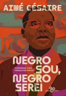 Baixar Livro Negro sou, Negro Serei -  Aimé Césaire em ePub PDF Mobi ou Ler Online