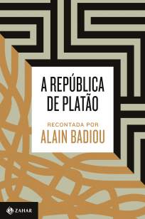 Baixar Livro A República de Platão - Recontada Por Alain Badiou - Alain Badiou  em ePub PDF Mobi ou Ler Online