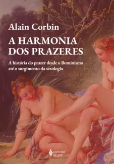 Baixar Livro A Harmonia dos Prazeres - Alain Corbin em ePub PDF Mobi ou Ler Online