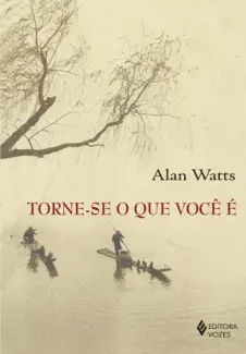 Baixar Livro Torne-se o que voce e - Alan Watts em ePub PDF Mobi ou Ler Online