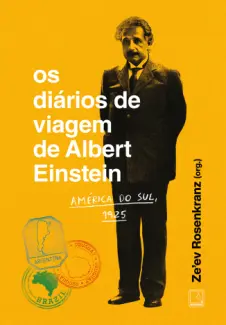 Baixar Livro Os Diários de Viagem de Albert Einstein: América do Sul, 1925 - Albert Einstein em ePub PDF Mobi ou Ler Online