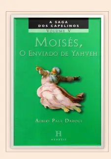 Baixar Livro Moisés, O Enviado de Yahveh - A Saga dos Capelinos Vol. 5 - Albert Paul Dahoui em ePub PDF Mobi ou Ler Online