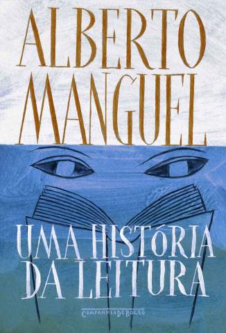 Baixar Livro Uma História da Leitura - Alberto Manguel em ePub PDF Mobi ou Ler Online