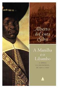 Baixar Livro A Manilha e o Libambo - Alberto da Costa e Silva em ePub PDF Mobi ou Ler Online