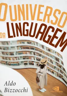 Baixar Livro O universo da linguagem sobre a língua e as línguas - Aldo Bizzocchi em ePub PDF Mobi ou Ler Online
