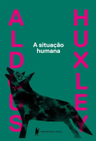 Baixar Livro A Situação Humana - Aldous Huxley em ePub PDF Mobi ou Ler Online