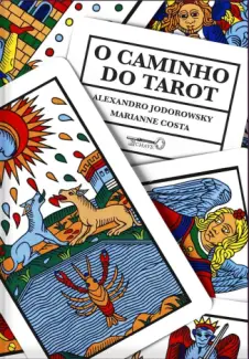 Baixar Livro O Caminho do Tarot - Alejandro Jodorowsky em ePub PDF Mobi ou Ler Online