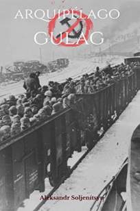 Baixar Livro Arquipélago Gulag: (Obra Completa) - Aleksandr Soljenítsin em ePub PDF Mobi ou Ler Online