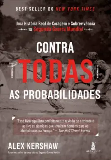 Baixar Livro Contra Todas as Probabilidades - Alex Kershaw em ePub PDF Mobi ou Ler Online