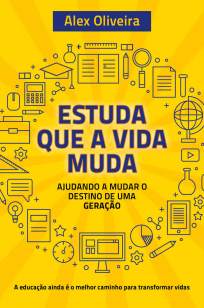 Baixar Livro Estuda que a Vida Muda: Ajudando a Mudar o Destino de uma Geração - Alex Oliveira em ePub PDF Mobi ou Ler Online