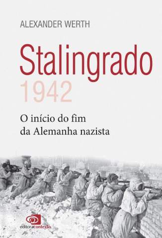 Baixar Livro Stalingrado: 1942 - o Início do Fim da Alemanha Nazista - Alexander Werth em ePub PDF Mobi ou Ler Online