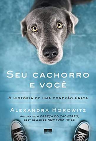 Baixar Livro Seu Cachorro e Você  - Alexandra Horowitz em ePub PDF Mobi ou Ler Online
