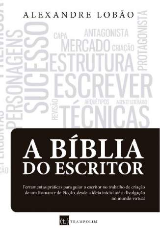 Baixar Livro A Bíblia do Escritor - Alexandre Lobão em ePub PDF Mobi ou Ler Online