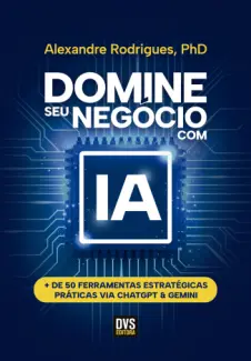 Baixar Livro Domine seu Negócio com IA - Alexandre Rodrigues em ePub PDF Mobi ou Ler Online