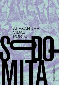 Baixar Livro Sodomita - Alexandre Vidal Porto em ePub PDF Mobi ou Ler Online