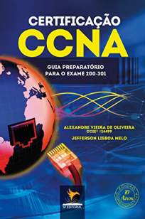 Baixar Livro Certificação CCNA: Guia Preparatório Para o Exame 200-301 - Alexandre Vieira de Oliveira  em ePub PDF Mobi ou Ler Online