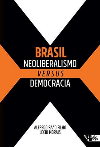 Baixar Livro Brasil: Neoliberalismo Versus Democracia - Alfredo Saad Filho em ePub PDF Mobi ou Ler Online