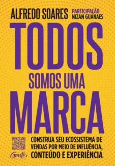 Baixar Livro Todos Somos uma Marca - Alfredo Soares em ePub PDF Mobi ou Ler Online