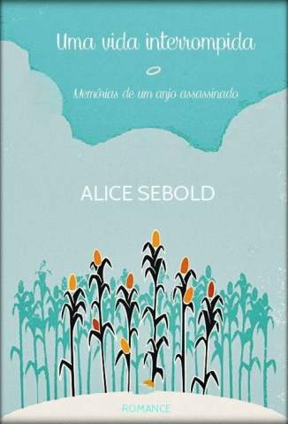Baixar Livro Uma Vida Interrompida - Alice Sebold em ePub PDF Mobi ou Ler Online