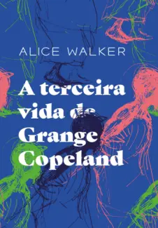 Baixar Livro A Terceira Vida de Grange Copeland - Alice Walker em ePub PDF Mobi ou Ler Online