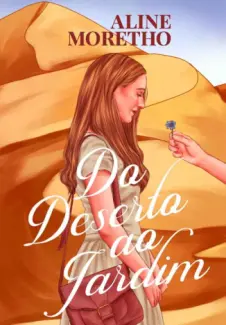 Baixar Livro Do Deserto Ao Jardim - Aline Moretho em ePub PDF Mobi ou Ler Online