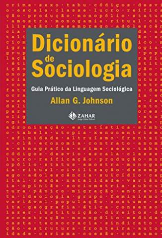 Baixar Livro Dicionário de Sociologia: Guia Prático da Linguagem Sociológica - Allan G. Johnson em ePub PDF Mobi ou Ler Online