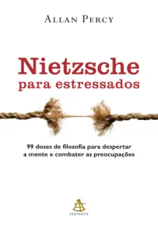 Baixar Livro Nietzsche para estressados - Allan Percy em ePub PDF Mobi ou Ler Online