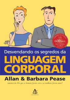 Baixar Livro Desvendando os Segredos da Linguagem Corporal - Allan & Barbara Pease em ePub PDF Mobi ou Ler Online