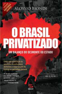 Baixar Livro O Brasil privatizado: Um balanço do desmonte do Estado - Aloysio Biondi em ePub PDF Mobi ou Ler Online