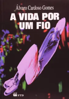 Baixar Livro A vida por um fio - Álvaro Cardoso Gomes em ePub PDF Mobi ou Ler Online