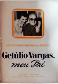 Baixar Livro Getúlio Vargas, meu pai - Alzira Vargas do Amaral Peixoto em ePub PDF Mobi ou Ler Online