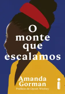 Baixar Livro O Monte que Escalamos - Amanda Gorman em ePub PDF Mobi ou Ler Online