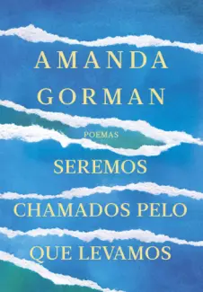 Baixar Livro Seremos Chamados pelo que Levamos - Amanda Gorman em ePub PDF Mobi ou Ler Online