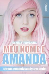 Baixar Meu Nome é Amanda - Amanda Guimarães ePub PDF Mobi ou Ler Online