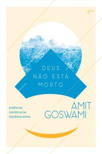 Baixar Livro Deus Não Está Morto - Amit Goswami em ePub PDF Mobi ou Ler Online