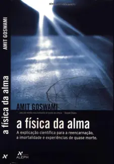 Baixar Livro A Física da Alma - Amit Goswami em ePub PDF Mobi ou Ler Online